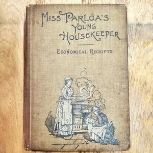 Miss Parloa's Young Housekeeper 1900 Historical Recipes ANTIQUE BOOK HC